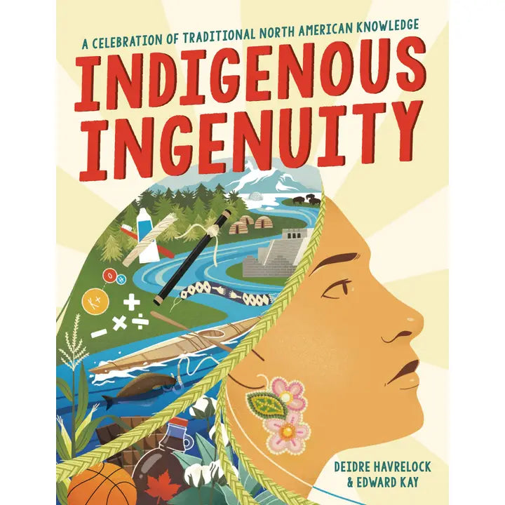 Indigenous Ingenuity - A Celebration of Traditional North American Knowledge