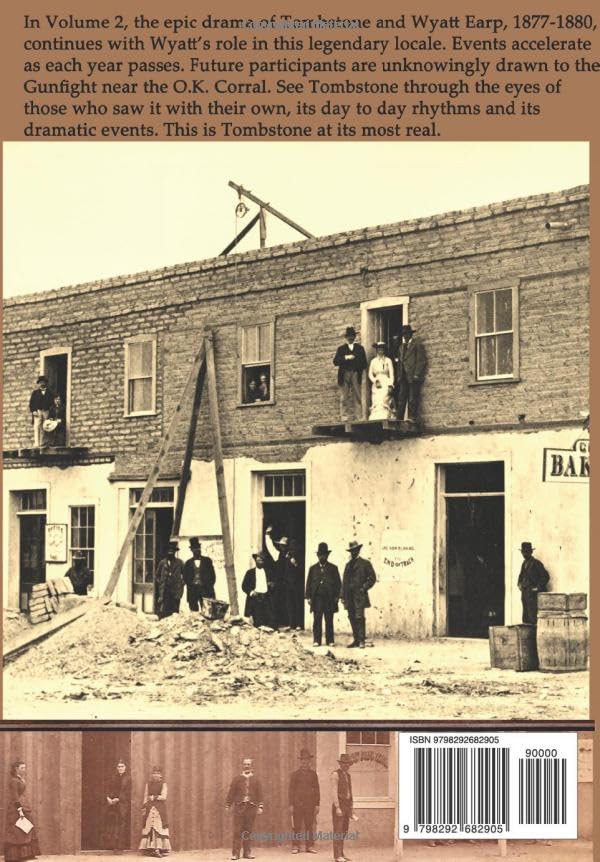 Tombstone & Wyatt Earp 1877-1880 Harbinger to the O.K. Corral Volume 2