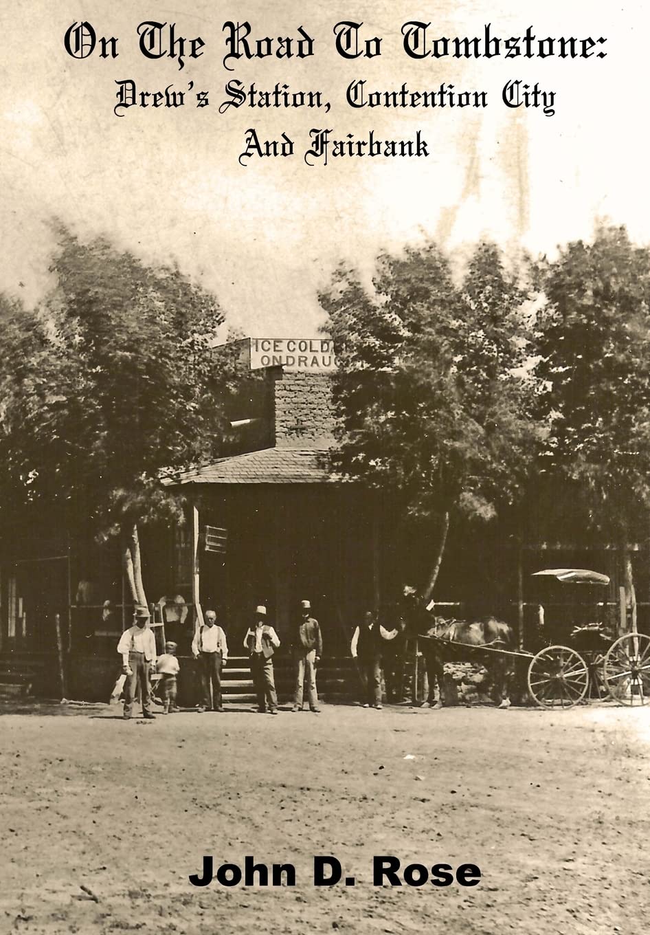 On The Road To Tombstone: Drew's Station, Contention City and Fairbank