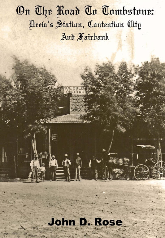 On The Road To Tombstone: Drew's Station, Contention City and Fairbank